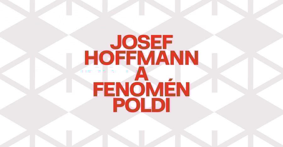 Josef Hoffmann a fenomén Poldi