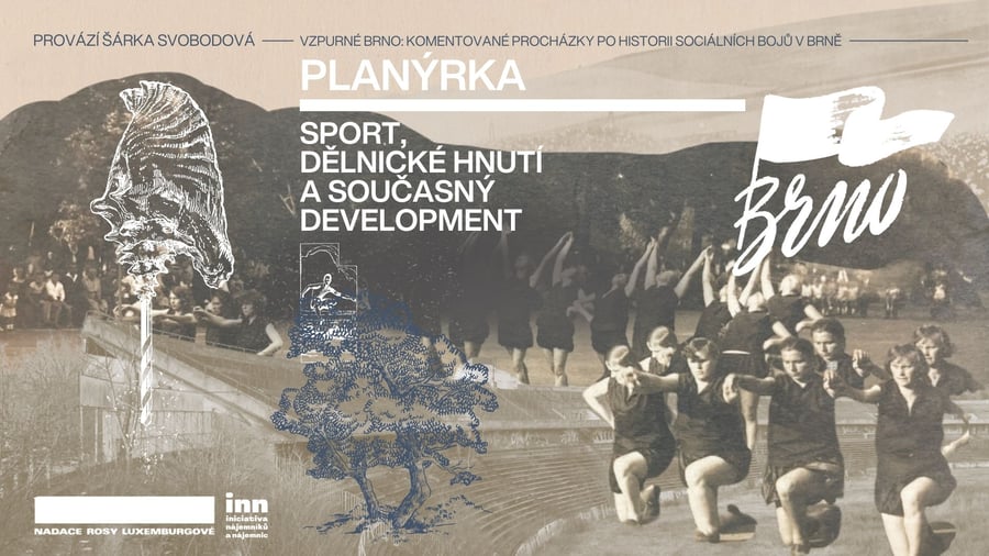 Vzpurné Brno / Šárka Svobodová – Planýrka: sport, dělnické hnutí a současný development