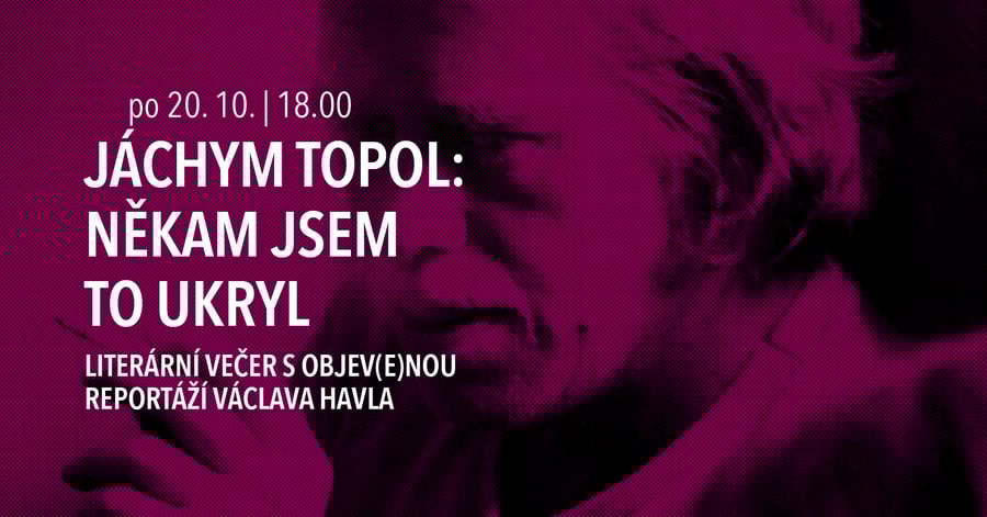 Jáchym Topol: Někam jsem to ukryl