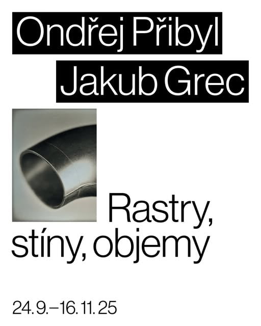 Ondřej Přibyl & Jakub Grec – Rastry, stíny, objemy