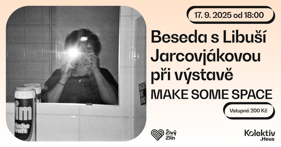 Beseda s fotografkou Libuší Jarcovjákovou ve výstavě Make Some Space