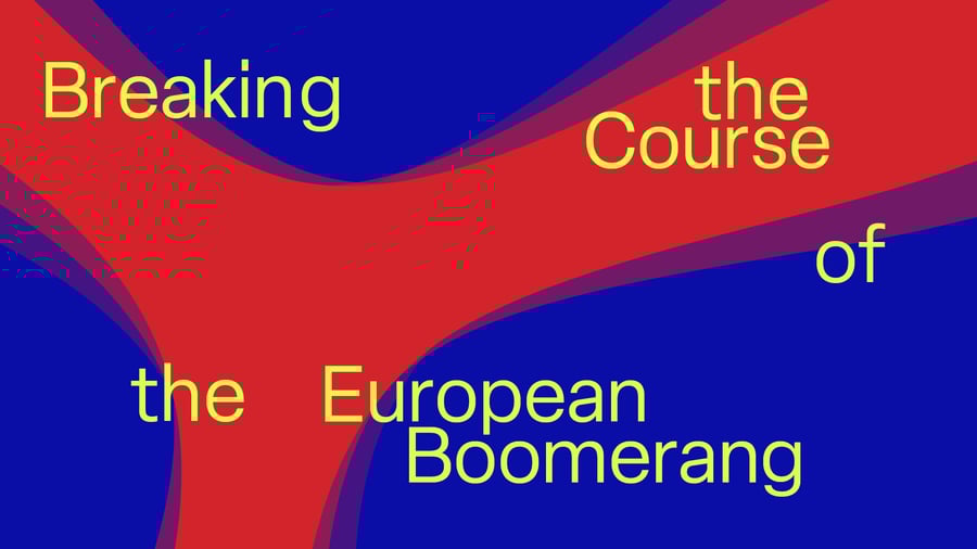 Breaking the Course of the European Boomerang