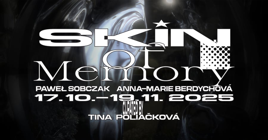 Anna-Marie Berdychová & Paweł Sobczak – Skin of Memory