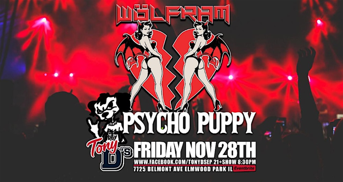 Wolfram & Psycho Puppy FREE SHOW at Tony D's