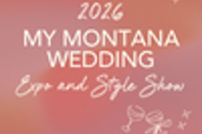 My Montana Wedding | 2026 Wedding Expo