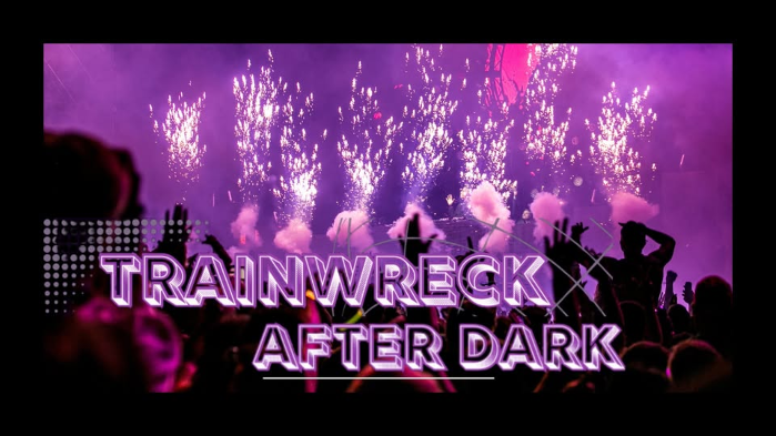 Trainwreck After Dark
