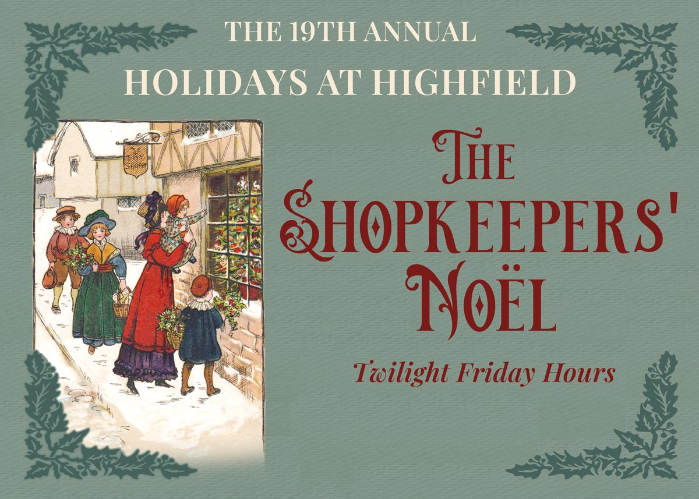 Holidays at Highfield - The Shopkeepers' Noël *Twilight Friday Hours