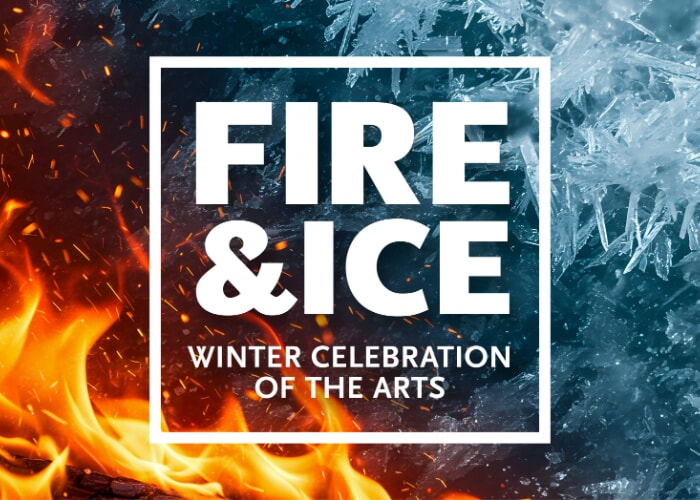 Fire and Ice: Winter Celebration of the Arts