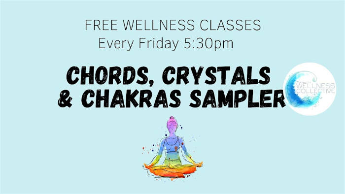 FREE Wellness Class- Chords, Crystals & Chakras Sampler