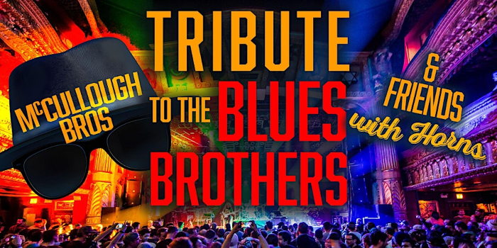 McCullough Bros & Friends w Horns • Blues Brothers Tribute Show