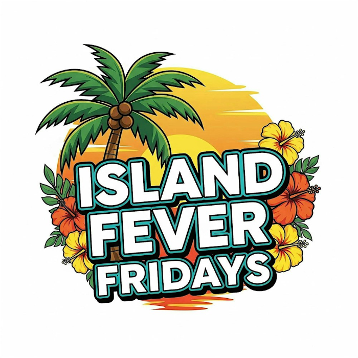 ISLAND FEVER FRIDAYS