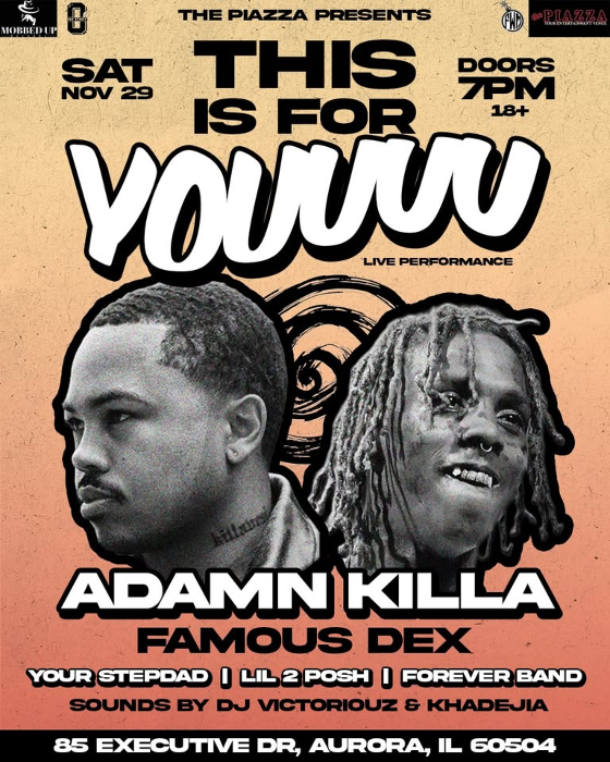 THIS IS FOR YOUUUU - Live Performances by Adamn Killa, Famous Dex, and more