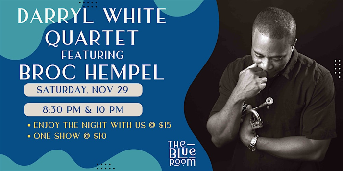 Darryl White Quartet Featuring Broc Hempel