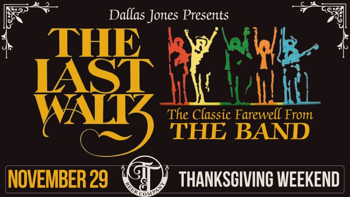 Dallas Jones Presents: THE LAST WALTZ - The Classic Farewell From THE BAND