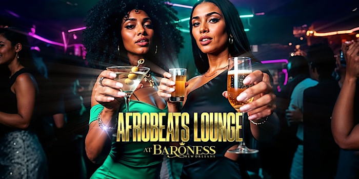 AFROBEATS LOUNGE at Baroness