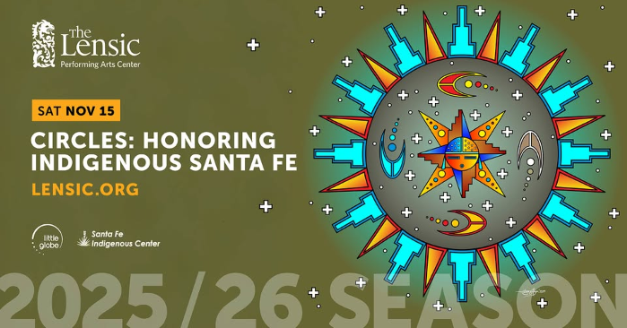 Saturday, November 15, 7:30 PM  Lensic Performing Arts Center Circles
