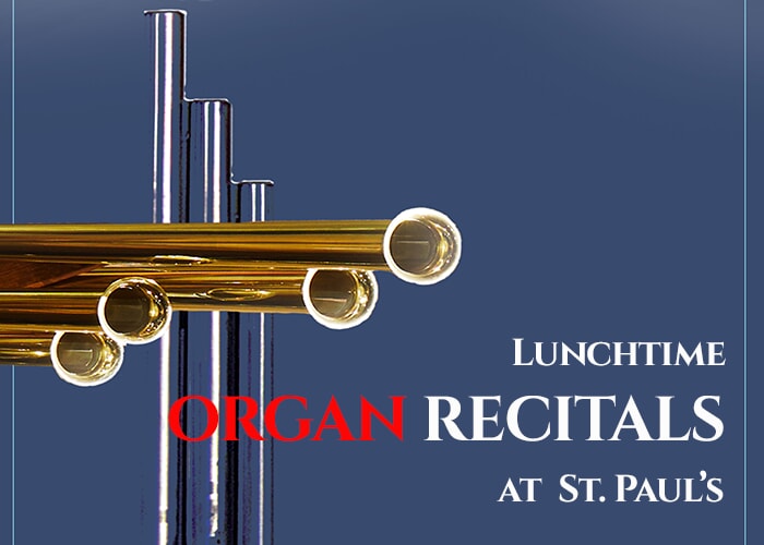 FREE ORGAN RECITALS: Tuesdays at Noon