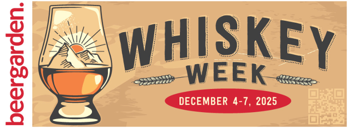 ANNUAL WHISKEY WEEK BEGINS DECEMBER 4TH-7TH AT BEERGARDEN