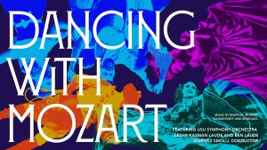 DANCING WITH MOZART, featuring the USU Symphony Orchestra, Sasha Kasman Laude, and Ben Laude