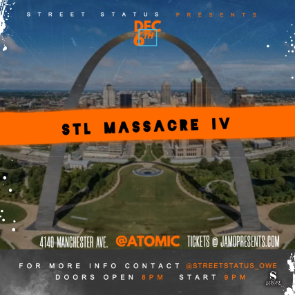 Street Status Presents STL Massacre IV