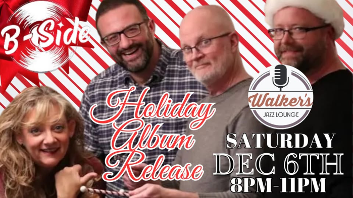 B-Side Holiday Album Release at Walker's Jazz Lounge