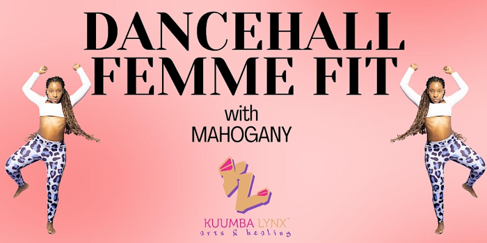 Dancehall Femme Fit Wednesdays w/ Mahogany