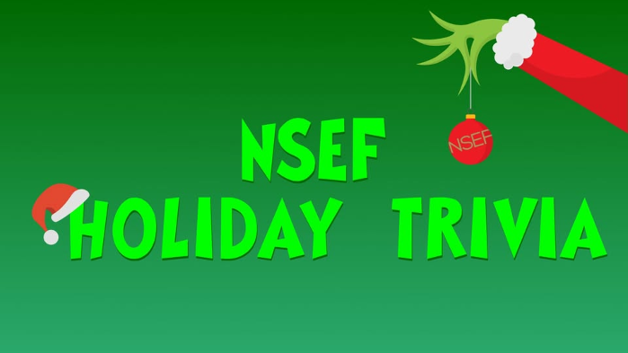 NSEF Holiday Trivia