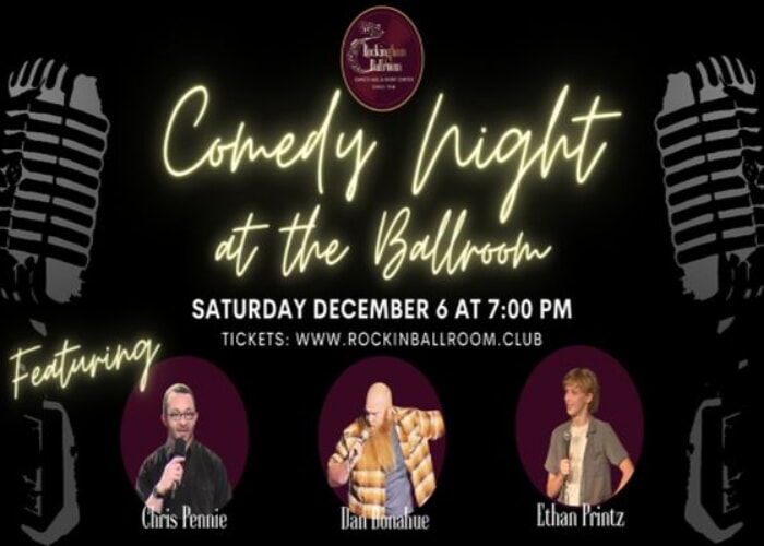 Comedy Night at the Ballroom with Chris Pennie, Dan Donahue, Ethan Printz