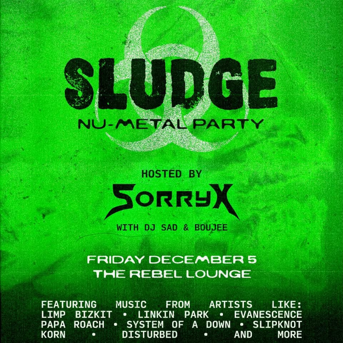 SLUDGE: Nu-Metal Party at The Rebel Lounge