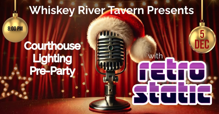 Whiskey River Tavern Courthouse Lighting Pre-Party with Retro Static