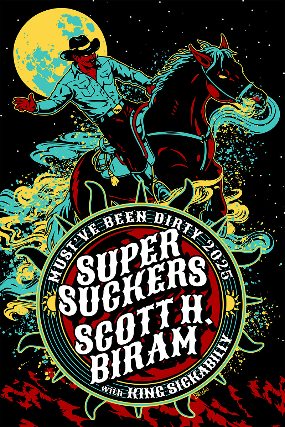 The Supersuckers + Scott H Biram wsg King Sickabilly +;Saber Tooth Gary