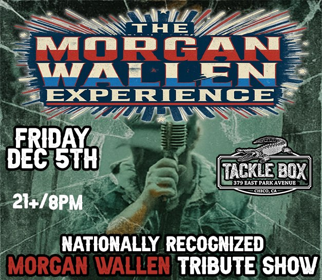 The Morgan Wallen Experience at Tackle Box | Chico CA