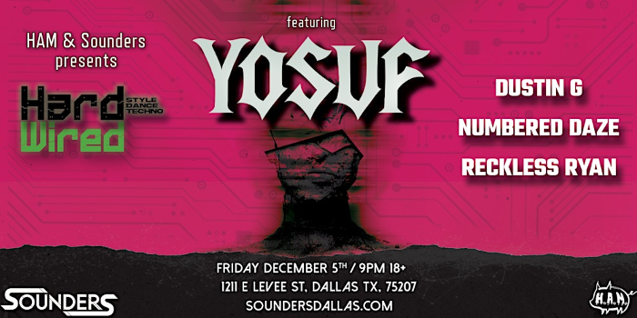 Hard Wired Feat: Yosuf 12/5 - Dallas, TX