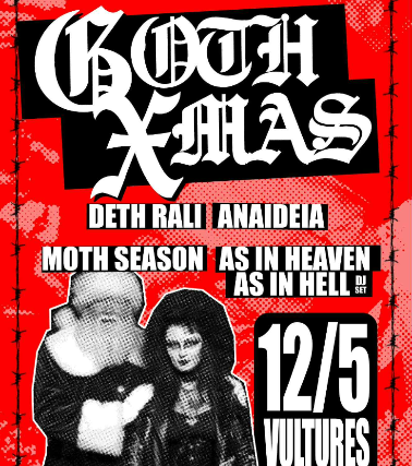 GOTH XMAS w/ Moth Season, Deth Rali, As In Heaven As In Hell & Anaideia