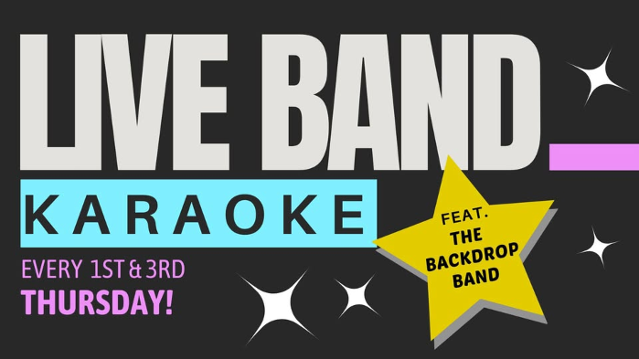 Live Band Karaoke! Every 1st & 3rd Thursday!