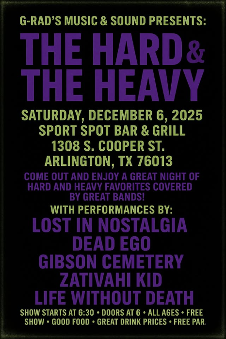 G-Rad Presents: The Hard & The Heavy featuring: Lost in Nostalgia, Dead Ego, Gibson Cemetery &more!