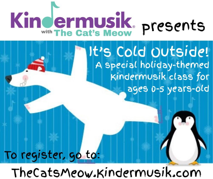 It's Cold Outside! A special holiday-themed Kindermusik class for ages 0-5 years-old