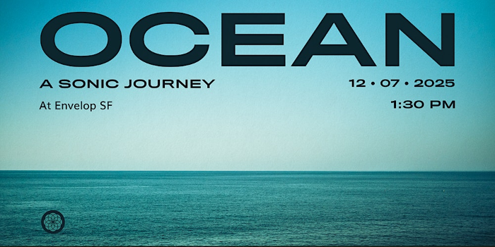 Ocean : A Sonic Journey | Envelop SF
