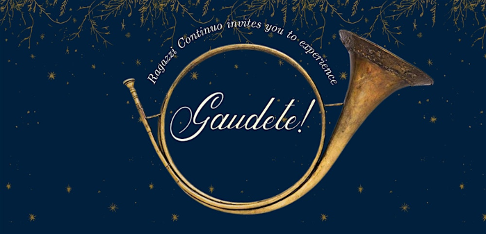 Ragazzi Continuo Winter Concert: Gaudete