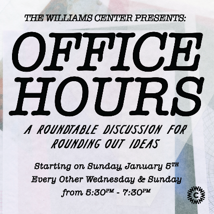 The Williams Center Presents: Office Hours
