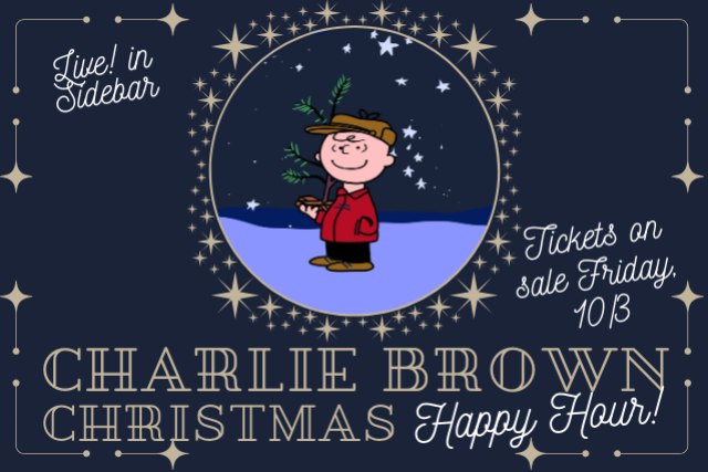Tickets on sale Friday, 10/3 at 10am***A Charlie Brown Christmas Happy Hour in The NIGHTCLUB! ft.