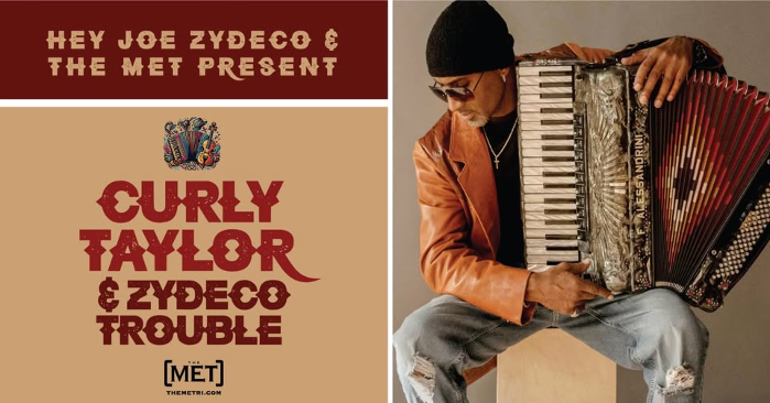 Hey Joe, Zydeco Presents CURLY TAYLOR & ZYDECO TROUBLE - Thursday, 12.11 at The Met!