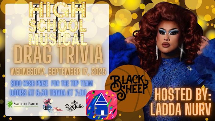 Drag Trivia with Host Ladda at Black Sheep : High School Musical