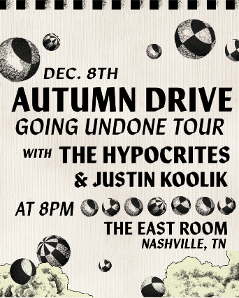 Autumn Drive / Justin Koolik / The Hypocrites