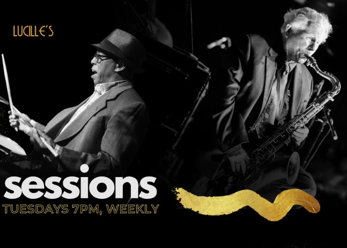 SESSIONS: Tuesday Night LIVE Jazz at Lucille's