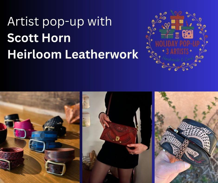 Artist pop-up with Scott Horn |  Heirloom Leatherwork