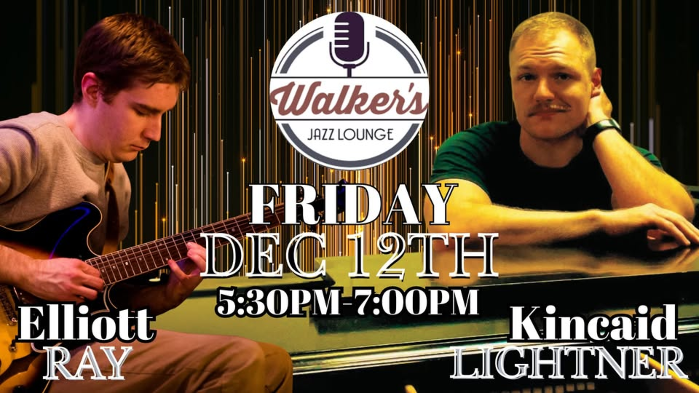 Early Show with Elliott Ray & Kincaid Lightner at Walker's Jazz Lounge