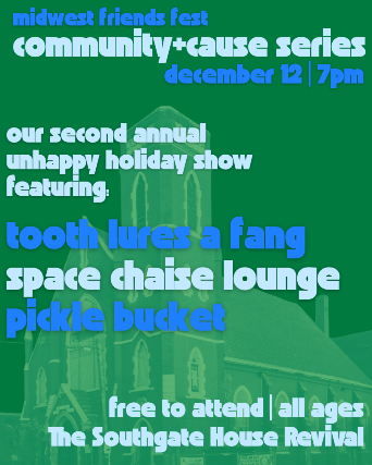 MidWest Friends Fest Presents Community+Cause Series: Second Annual UnHappy Holiday