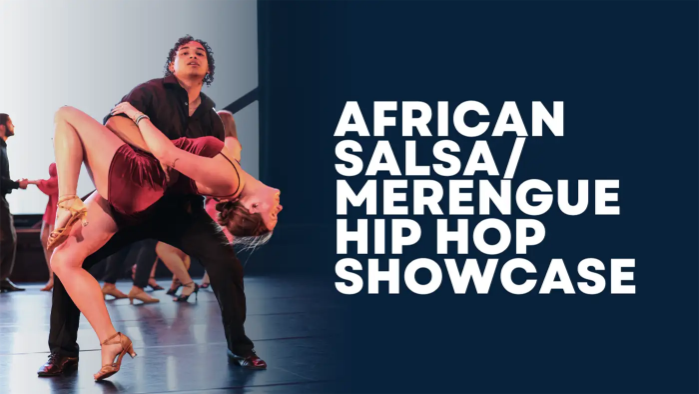 African, Salsa/Merengue, and Hip-Hop Showcase