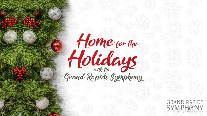 Grand Rapids Symphony: Home for the Holidays